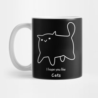 I hope you like Cats Mug